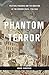 Phantom Terror: Political Paranoia and the Creation of the Modern State, 1789-1848