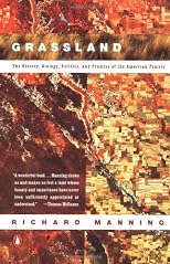 Grassland: The History, Biology, Politics and Promise of the American Prairie