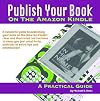 Publish Your Book On The Amazon Kindle: A Practical Guide