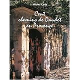 Cent chemins de Daudet en Provencepar Michel Carly