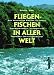 Third Party New : Fliegenfischen in aller Welt
