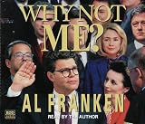 Why Not Me?: The Inside Story Behind the Making and the Unmaking of the Franken Presidency