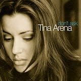 Dont Askby Tina Arena