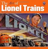 The Art of Lionel Trains - Toy Trains and American Dreams