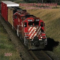 Railways of Canada/ Chemins De Feu Du Canada Wall Calendar: 2004
