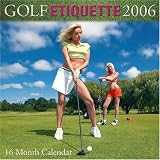 Golf Etiquette 2006 16-Month Calendar