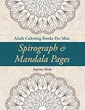 Spirograph & Mandala Pages: Adult Coloring Books For Men