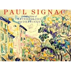 Paul Signac: A Collection of Watercolours and Drawings: A Collection of Watercolors and Drawings