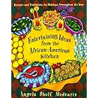 Entertaining Ideas from the African-American Kitchen: Recipes and Traditions for Holidays... by  Angela Shelf Medearis