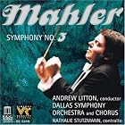 Mahler: Symphony No. 3 Litton, Dallas Symphony Orchestra by Gustav Mahler, Andrew Litton, Dallas Symphony Orchestra, Mary Preston, and Dallas Symphony Chorus