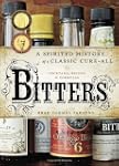 Bitters: A Spirited History of a Clas...