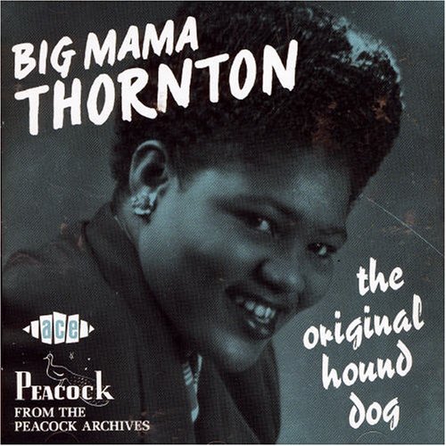 Big Mama Thornton - The Original Hound Dog - Zortam Music
