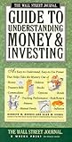 Wall Street Journal Guide to Understanding Money and Investing (Wall Street Journal Guide to Understanding Money & Investing)