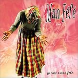Revue Man Féfé  / La Case a Man Féfé