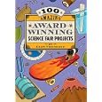 100 Amazing Award-Winning Science Fair Projects by Glen Vecchione