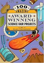 100 Amazing Award-Winning Science Fair Projects
