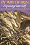 By Way of Pain: A Passage into Self