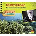 Abenteuer & Wissen: Charles Darwin. Ein Forscher ver�ndert die Welt