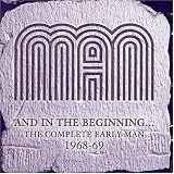 Man - And in the Beginning: The Complete Early Man 1968 - 69 ( Audio CD ) - B0002ADY06