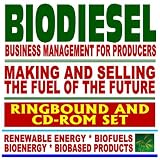 Biodiesel: Making and Selling the Fuel of the Future-Business Management for Producers and Biofuel Basics (Book and CD-ROM Set)