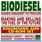 Biodiesel: Making and Selling the Fuel of the Future-Business Management for Producers and Biofuel Basics (Book and CD-ROM Set) book cover