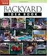 Backyard Idea Book: Outdoor Kitchens, Sheds & Storage, Fireplaces, Play Spaces, Pools & Spas (Taunton Home Idea Books)