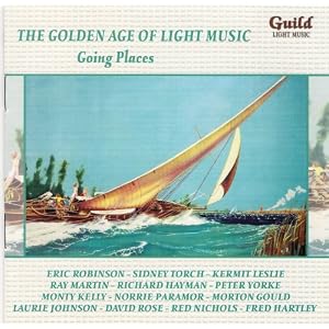 The Golden Age of Light Music: Going Places by David Bee, Jackie Brown, Oliphant Chuckerbutty, Caroll Coates, and Joyce Cochrane (Audio CD - 2009)