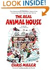 The Real Animal House: The Awesomely Depraved Saga of the Fraternity That Inspired the Movie