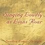 Singing Loudly as Lions Roar