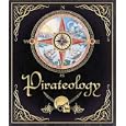 Pirateology: The Pirate Hunter's Companion (Ologies)