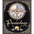 Pirateology: The Pirate Hunter's Companion