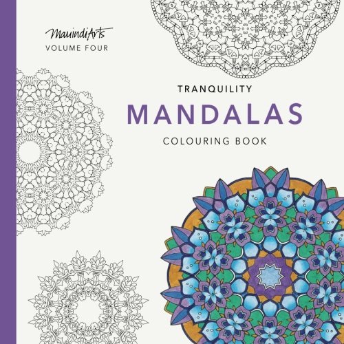 Tranquility Mandalas: Colouring Book (MauindiArts Tranquility Mandalas) (Volume 4)