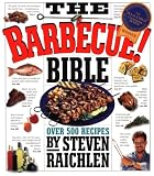 The Barbecue! Bible: Over 500 Recipes
