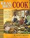 Real Men Cook: More Than 100 Easy Recipes Celebrating Tradition and Family
