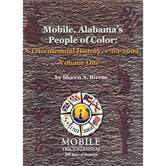 Mobile, Alabama's People of Color: A Tricentennial History, 1702-2002 Volume One