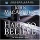 Hard to Believe: The High Cost and Infinite Value of Following Jesus