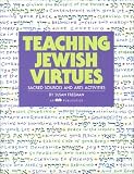 Teaching Jewish Virtues: Sacred Sources and Arts Activities