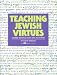 Teaching Jewish Virtues
Teaching Jewish Virtues: Sacred Sources and Arts Activities