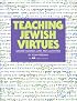 Teaching Jewish Virtues: Sacred Sources and Arts Activities