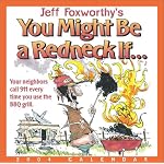 Jeff Foxworthy's You Might Be A Redneck If... 2004 Day-To-Day Calendar book cover
