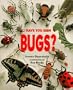 Have You Seen Bugs?