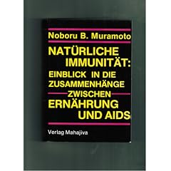 Nat�rliche Immunit�t. Einblick in die Zusammenh�nge zwischen Ern�hrung und AIDS