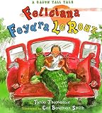 Feliciana Feydra Leroux: A Cajun Tall Tale