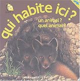 Qui habite ici ? : Un animal ? Quel animal ?