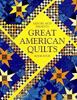 Great American Quilts Book 4 (Great American Quilts)