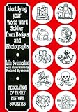 Identifying your World War I soldier from badges and photographs