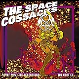 Never Mind the Bolsheviks: The Best of the Space Cossacks an album by Space