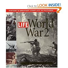 Life: World War 2: History's Greatest Conflict in Pictures