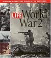 LIFE: World War II: History's Greatest Conflict in Pictures