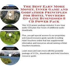 The Best Earn More Money, Inner Game and Godfather Principles for Hotel Vouchers On-line Businesses 3 CD Power Pack